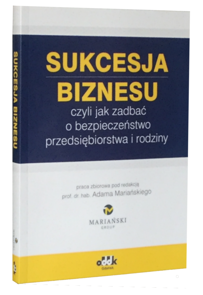 Sukcesja biznesu, czyli jak zadbać o bezpieczeństwo przedsiębiorstwa i rodziny.