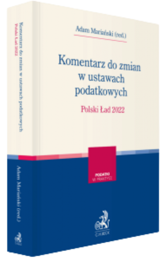Komentarz do zmian w ustawach podatkowych. Polski Ład 2022